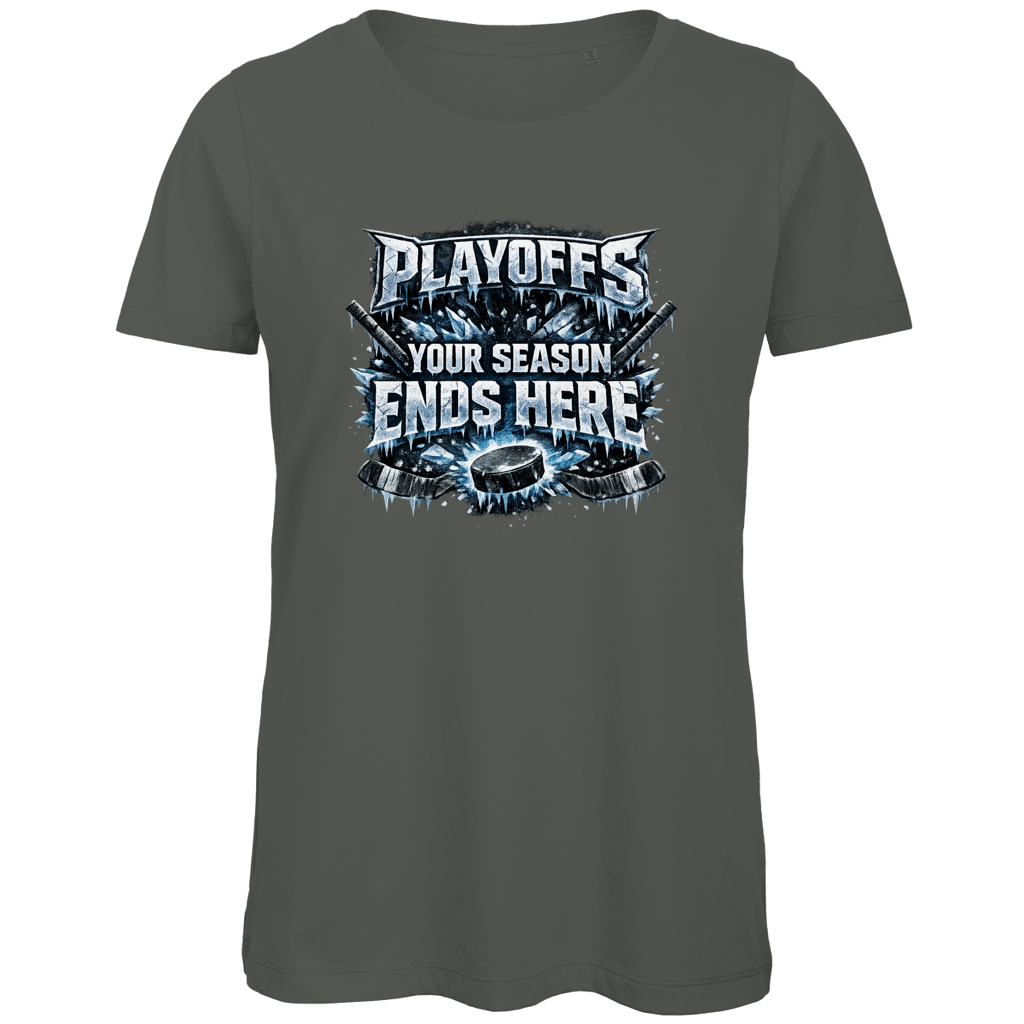 Ladies T-Shirt PLAYOFFS – YOUR SEASON ENDS HERE
