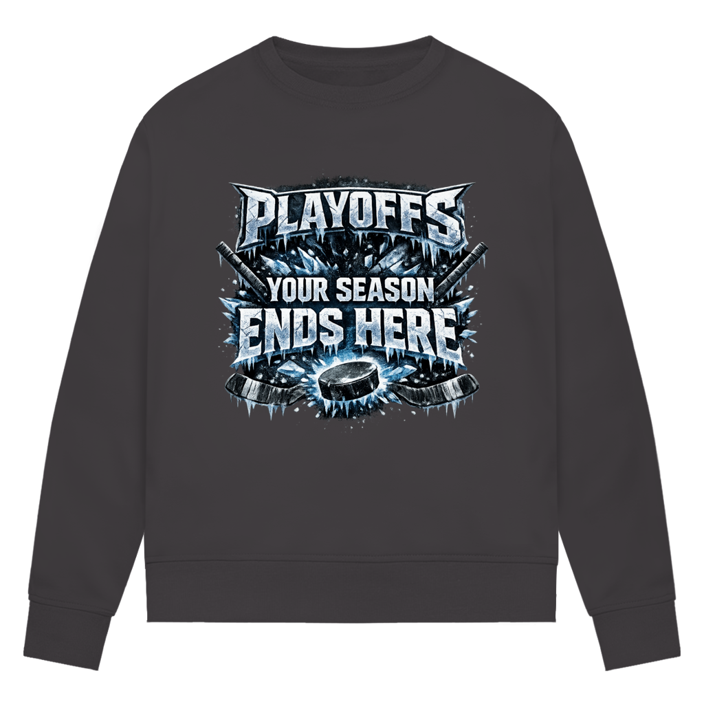 Ladies Sweatshirt PLAYOFFS – YOUR SEASON ENDS HERE