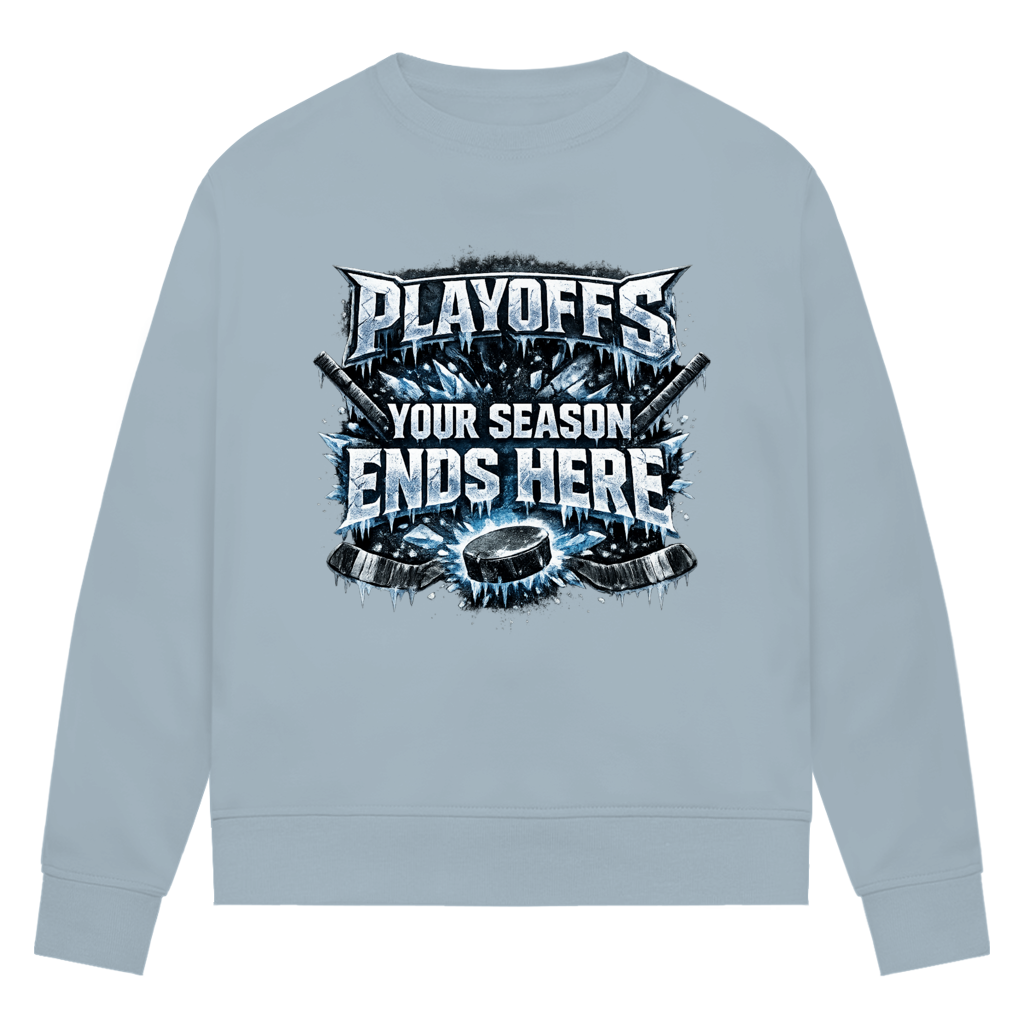 Ladies Sweatshirt PLAYOFFS – YOUR SEASON ENDS HERE
