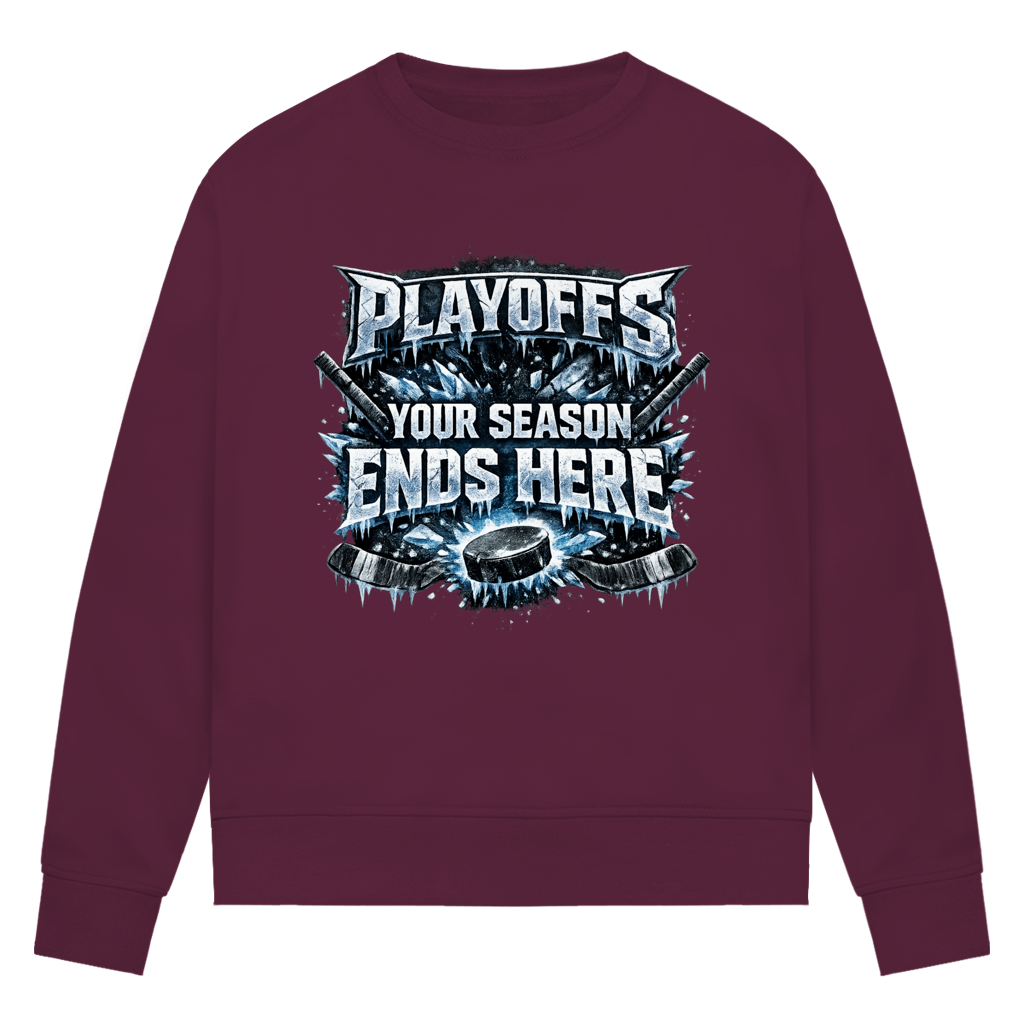Ladies Sweatshirt PLAYOFFS – YOUR SEASON ENDS HERE