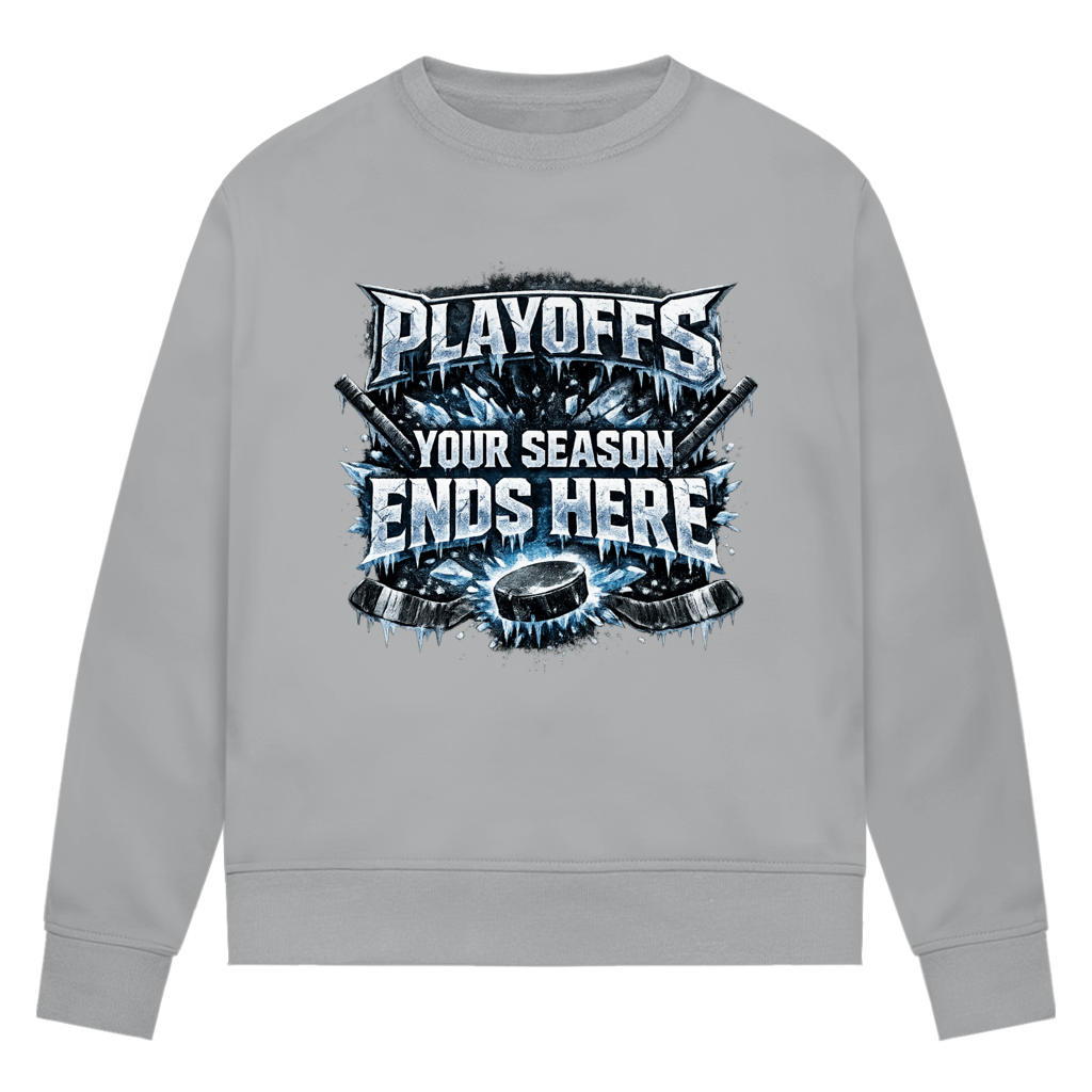 Ladies Sweatshirt PLAYOFFS – YOUR SEASON ENDS HERE