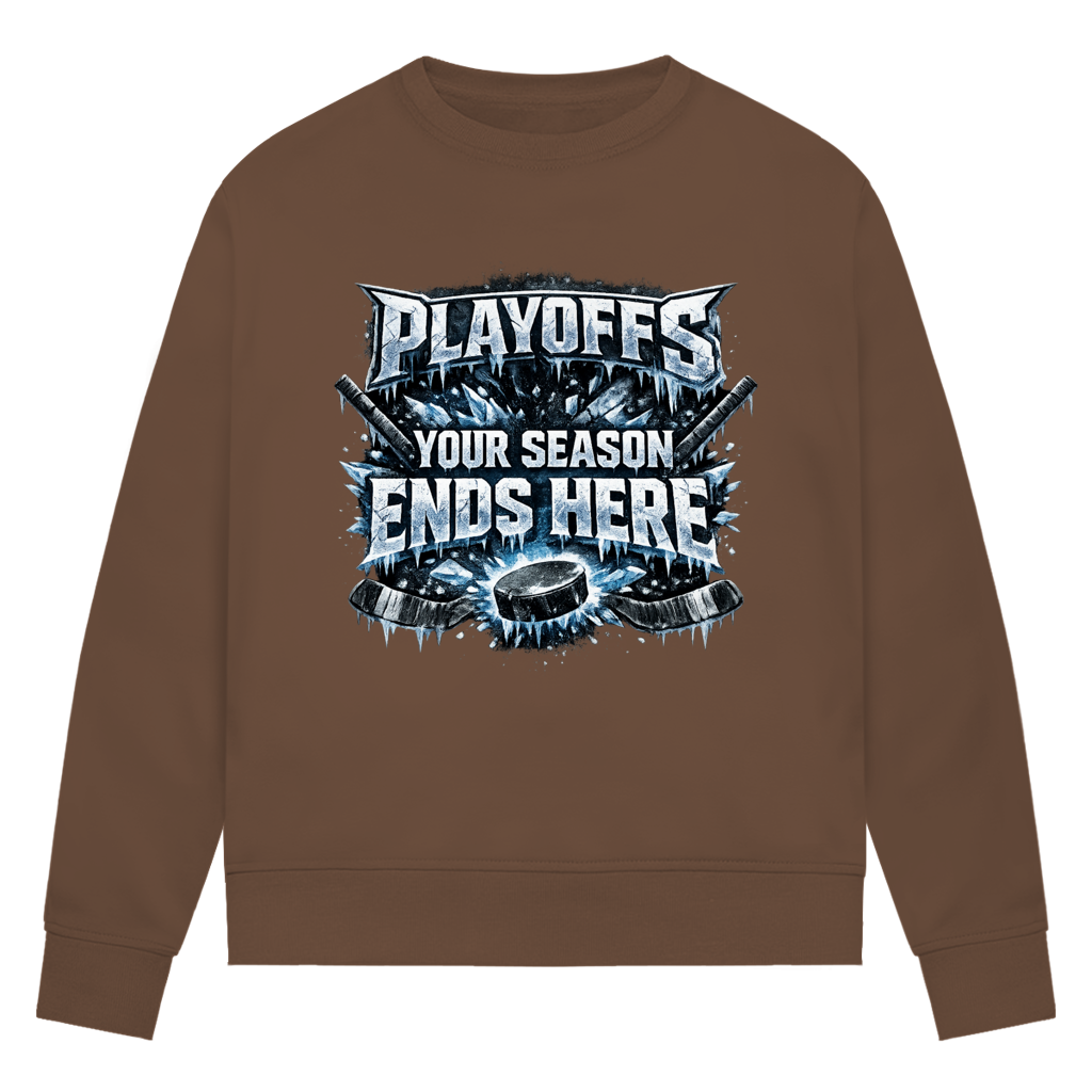 Ladies Sweatshirt PLAYOFFS – YOUR SEASON ENDS HERE