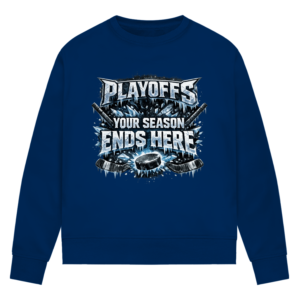 Ladies Sweatshirt PLAYOFFS – YOUR SEASON ENDS HERE