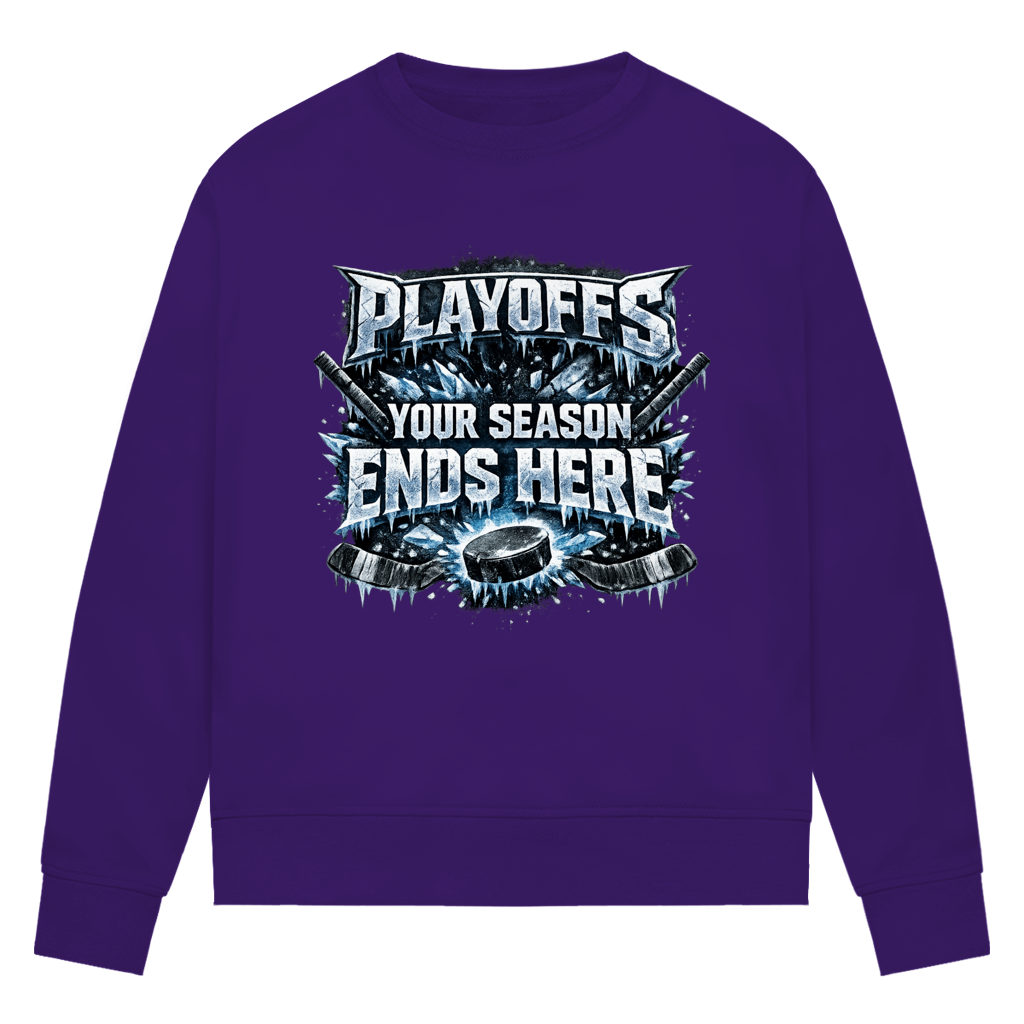 Ladies Sweatshirt PLAYOFFS – YOUR SEASON ENDS HERE