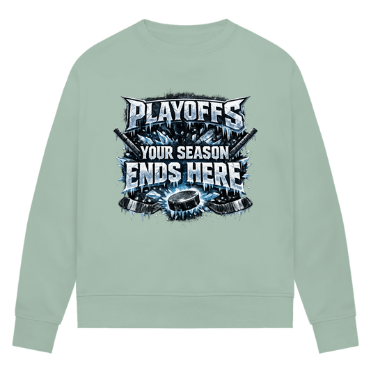 Ladies Sweatshirt PLAYOFFS – YOUR SEASON ENDS HERE