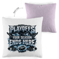 Kopfkissen zweifarbig PLAYOFFS – YOUR SEASON ENDS HERE
