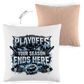 Kopfkissen zweifarbig PLAYOFFS – YOUR SEASON ENDS HERE
