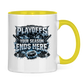 Tasse zweifarbig PLAYOFFS – YOUR SEASON ENDS HERE
