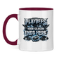 Tasse zweifarbig PLAYOFFS – YOUR SEASON ENDS HERE