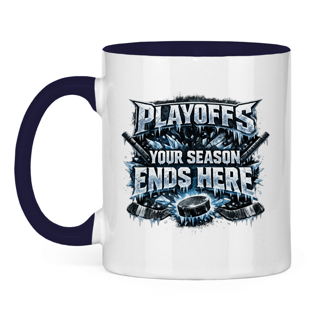 Tasse zweifarbig PLAYOFFS – YOUR SEASON ENDS HERE