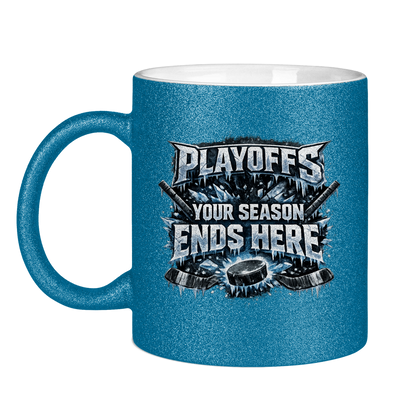 Glitzertasse PLAYOFFS – YOUR SEASON ENDS HERE