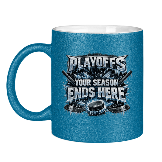 Glitzertasse PLAYOFFS – YOUR SEASON ENDS HERE
