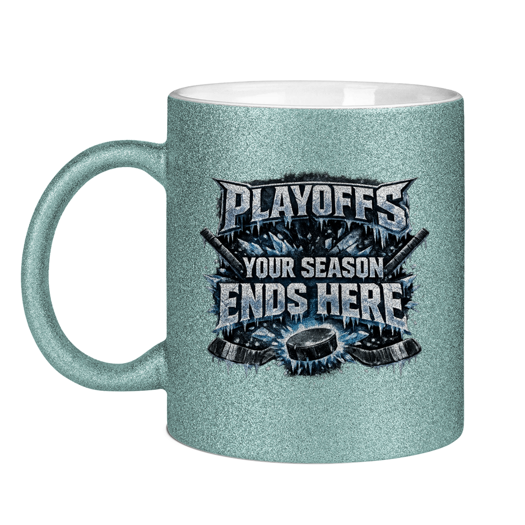 Glitzertasse PLAYOFFS – YOUR SEASON ENDS HERE