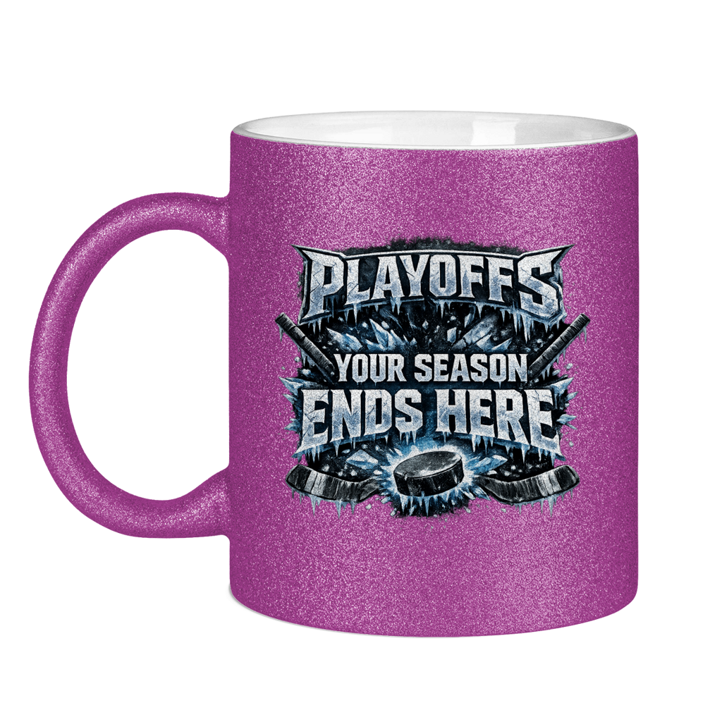 Glitzertasse PLAYOFFS – YOUR SEASON ENDS HERE