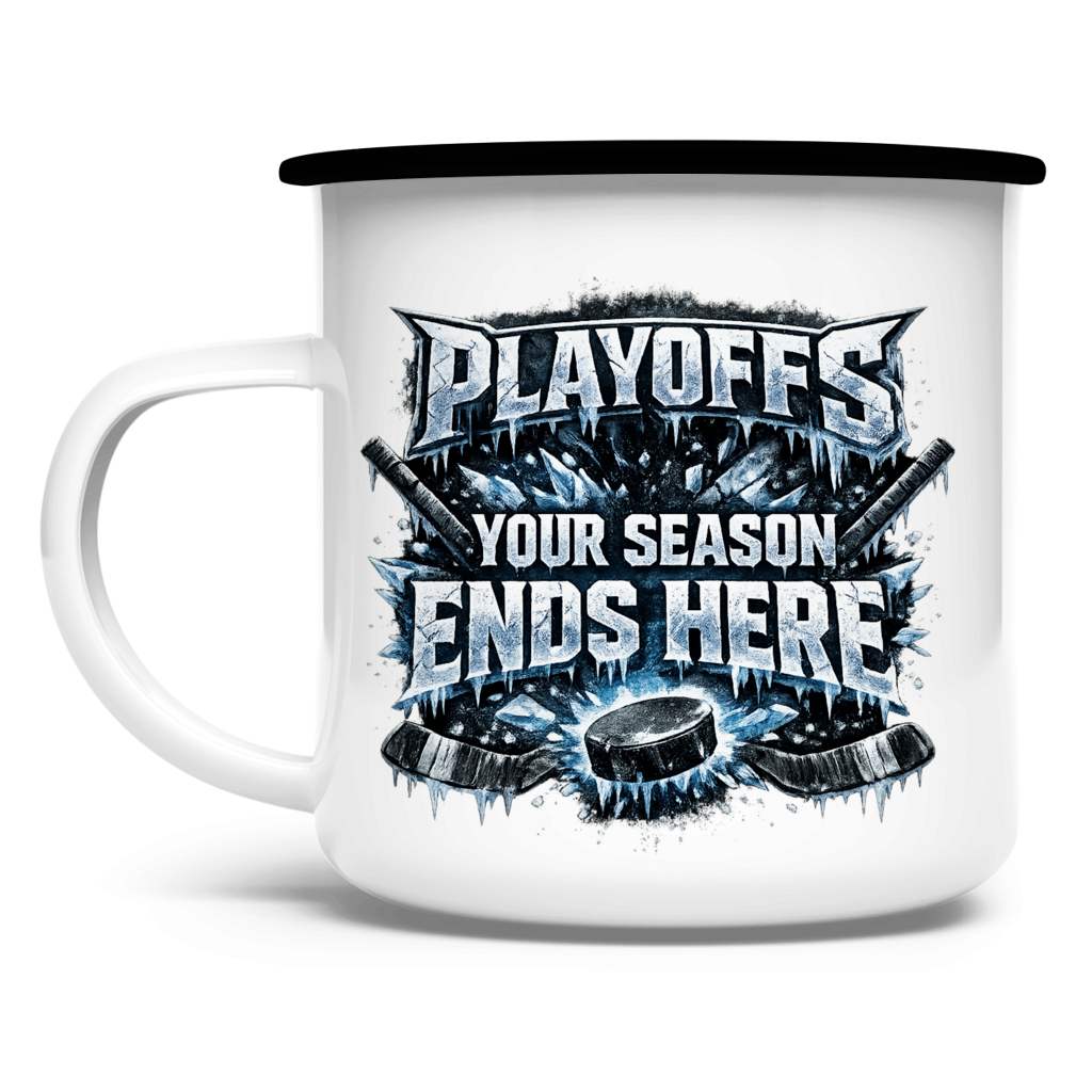Emaille Tasse PLAYOFFS – YOUR SEASON ENDS HERE