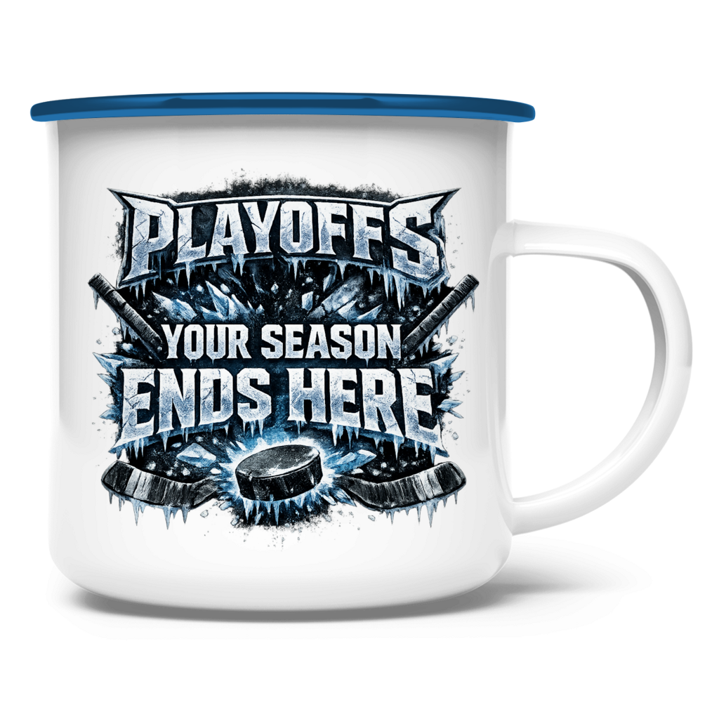 Emaille Tasse PLAYOFFS – YOUR SEASON ENDS HERE
