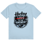 T-Shirt HOCKEY IS THE ANSWER