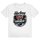 T-Shirt HOCKEY IS THE ANSWER