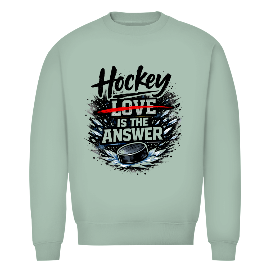 Unisex Sweatshirt HOCKEY IS THE ANSWER