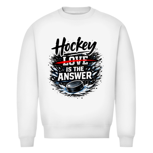 Unisex Sweatshirt HOCKEY IS THE ANSWER