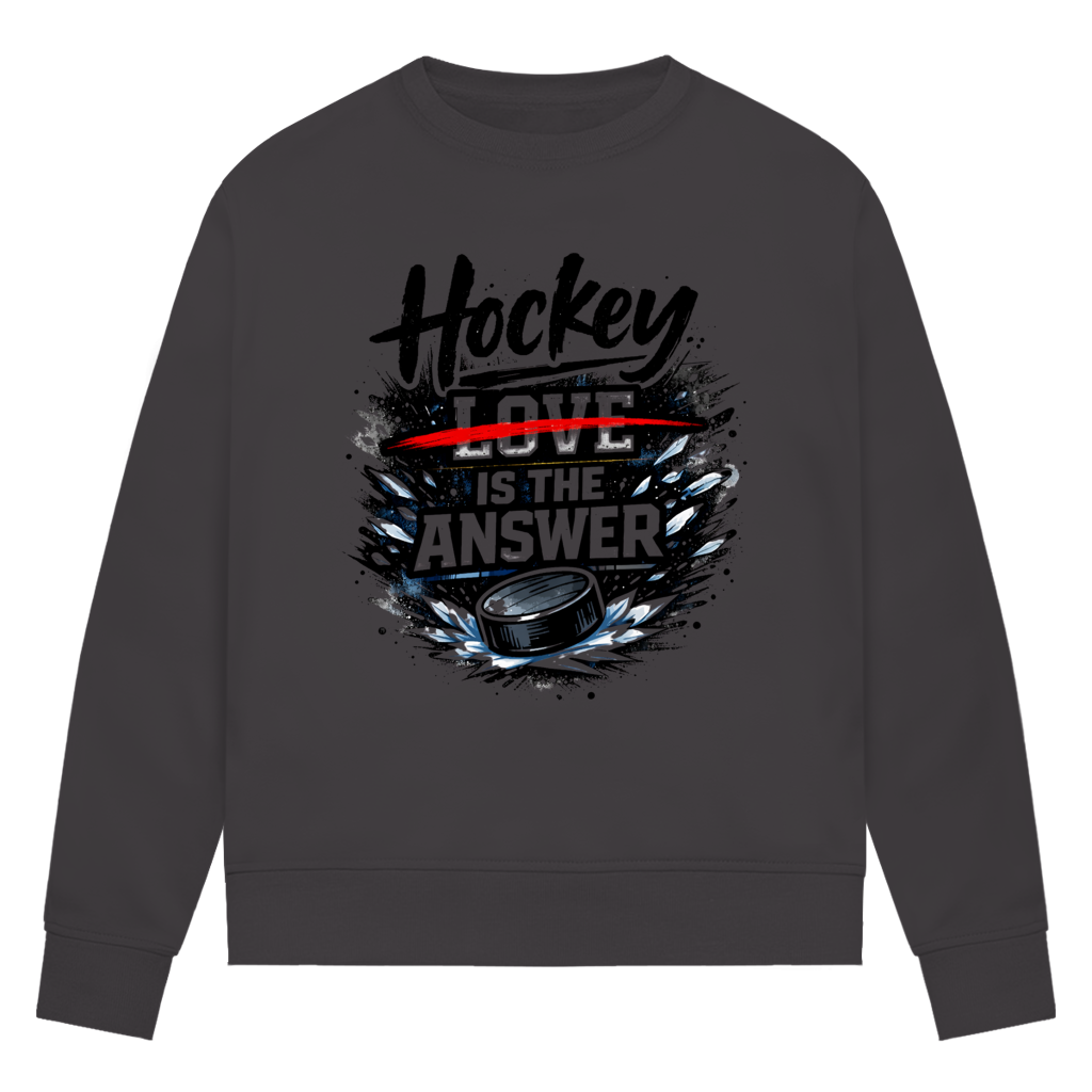 Ladies Sweatshirt HOCKEY IS THE ANSWER