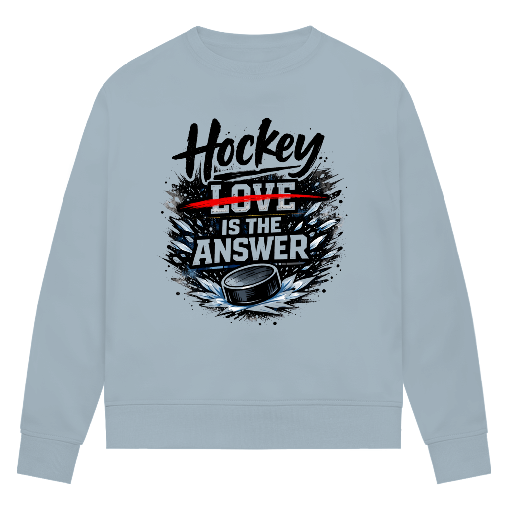 Ladies Sweatshirt HOCKEY IS THE ANSWER