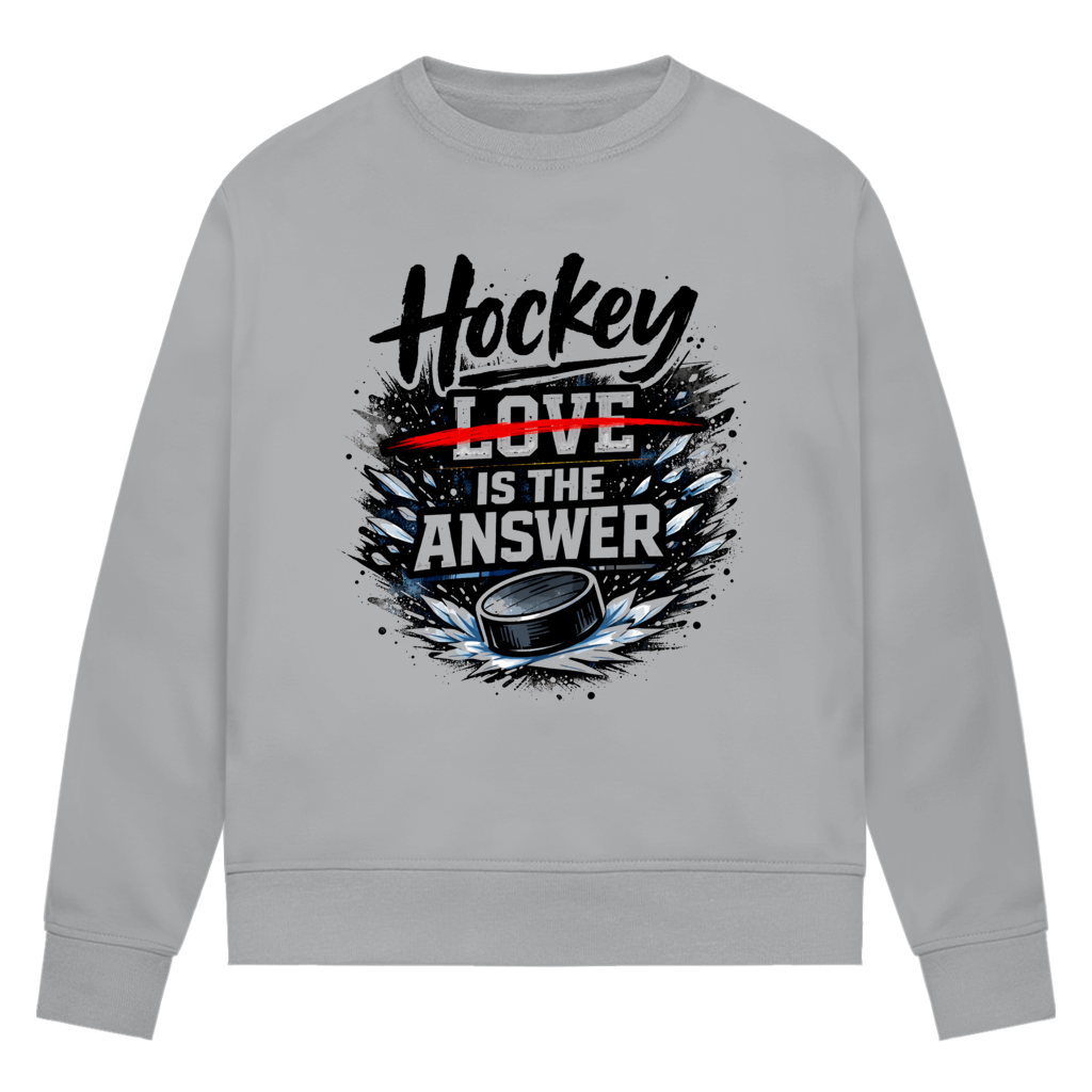Ladies Sweatshirt HOCKEY IS THE ANSWER