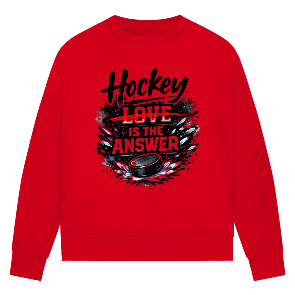 Ladies Sweatshirt HOCKEY IS THE ANSWER