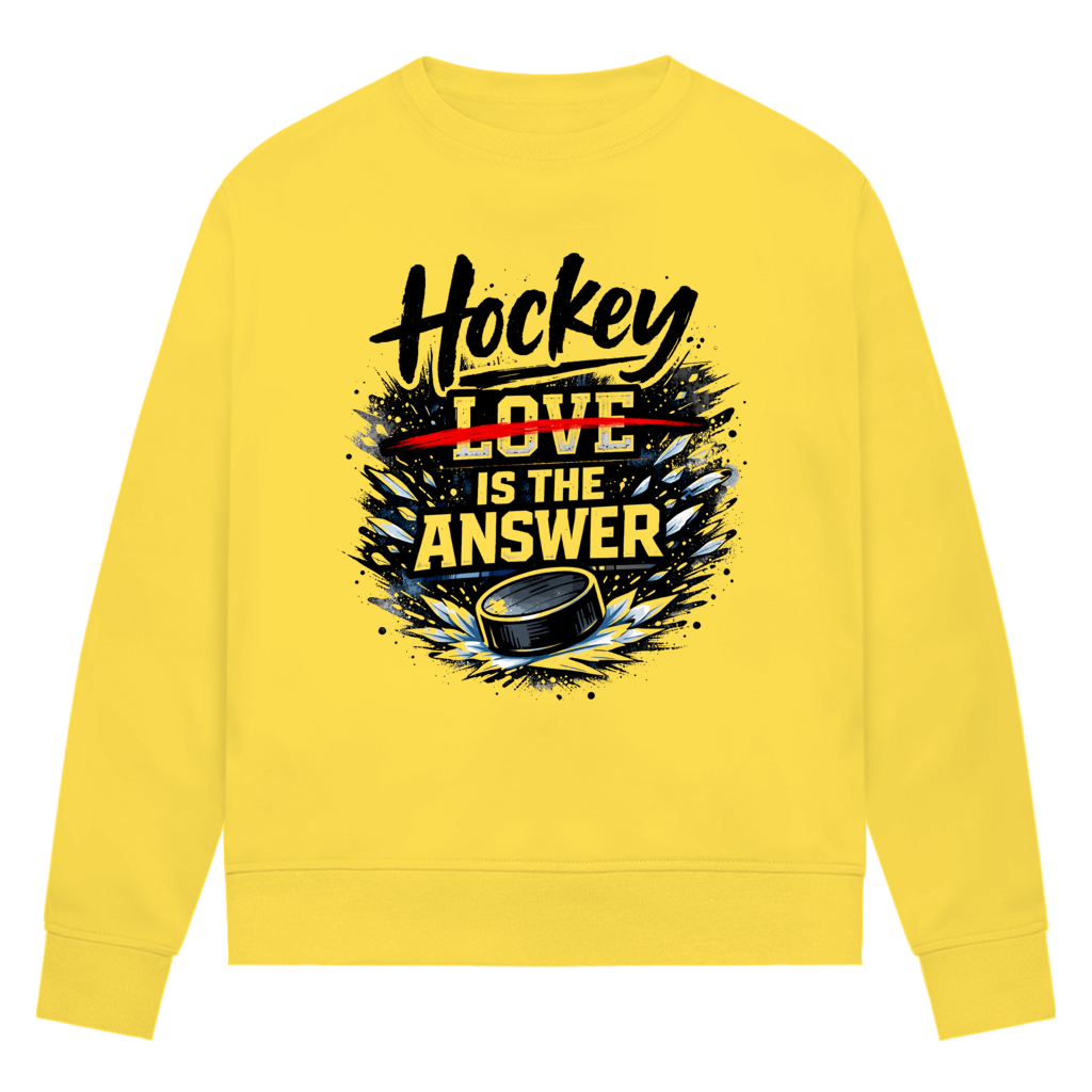 Ladies Sweatshirt HOCKEY IS THE ANSWER
