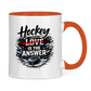 Tasse zweifarbig HOCKEY IS THE ANSWER