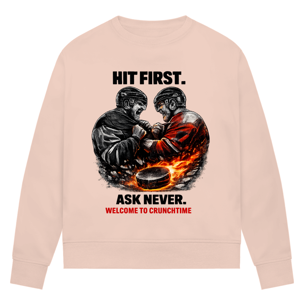 Ladies Sweatshirt CRUNCHTIME HIT FIRST