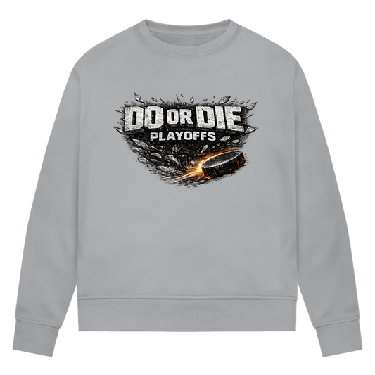 Ladies Sweatshirt PLAYOFFS – DO OR DIE