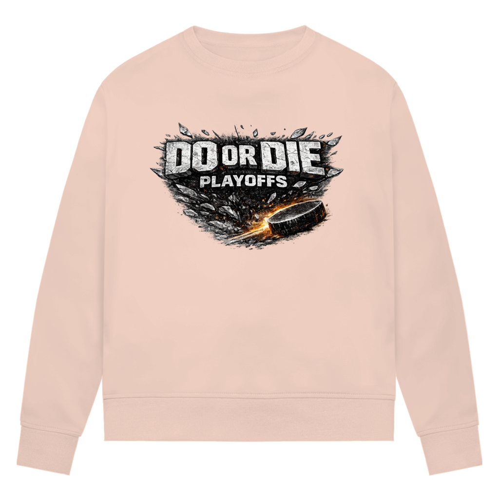 Ladies Sweatshirt PLAYOFFS – DO OR DIE