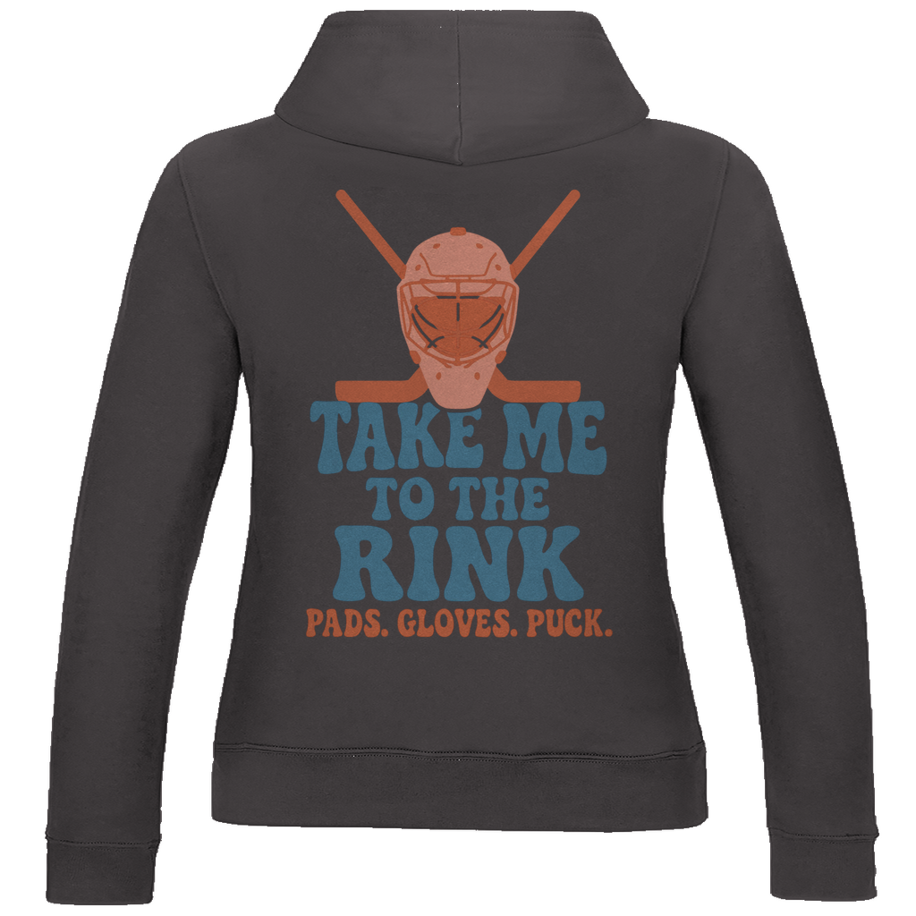 Ladies Hoodie TAKE ME TO THE RINK GOALIE (back)