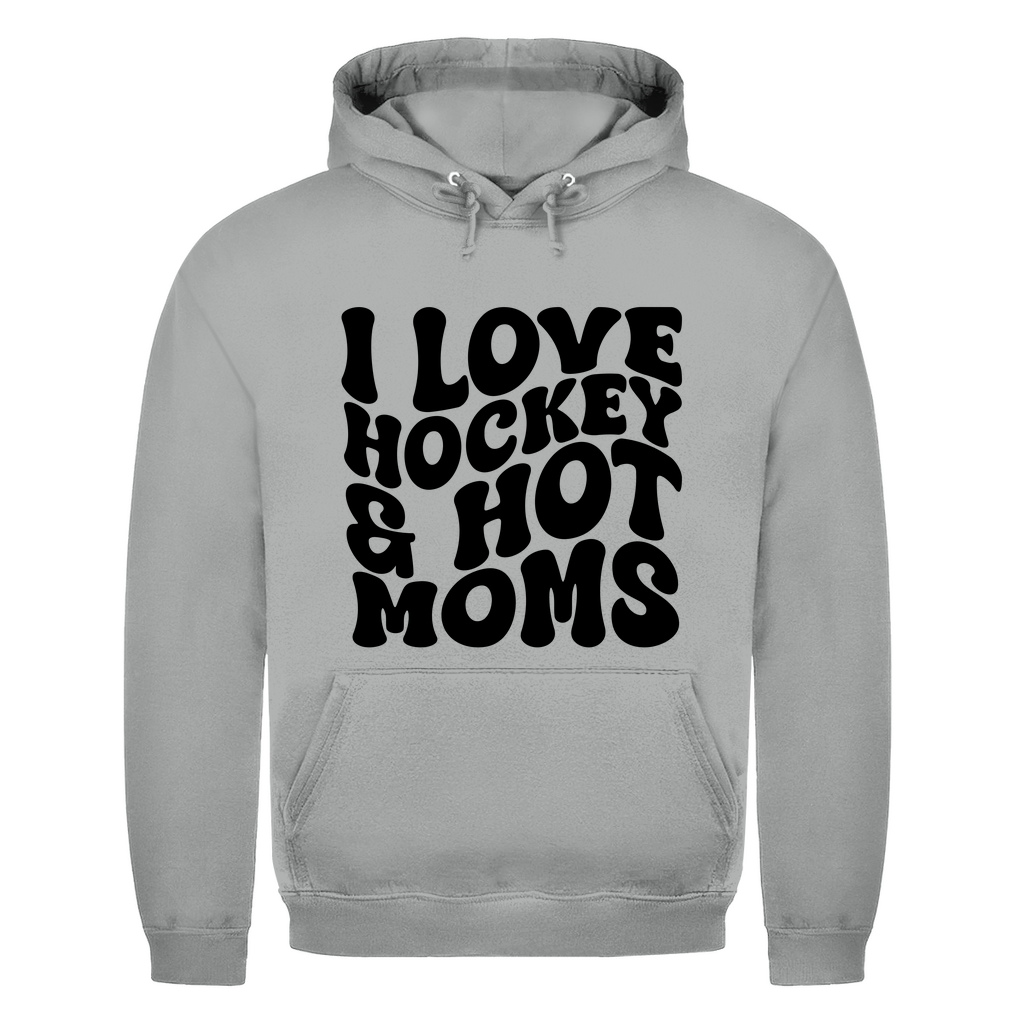 Unisex Hoodie I LOVE HOCKEY & HOT MOMS