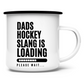 Emaille Tasse HOCKEYDADS SLOGAN