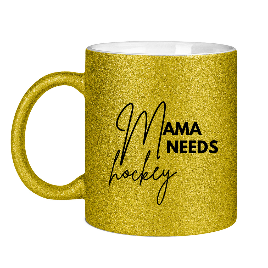 Glitzertasse MAMA NEEDS HOCKEY