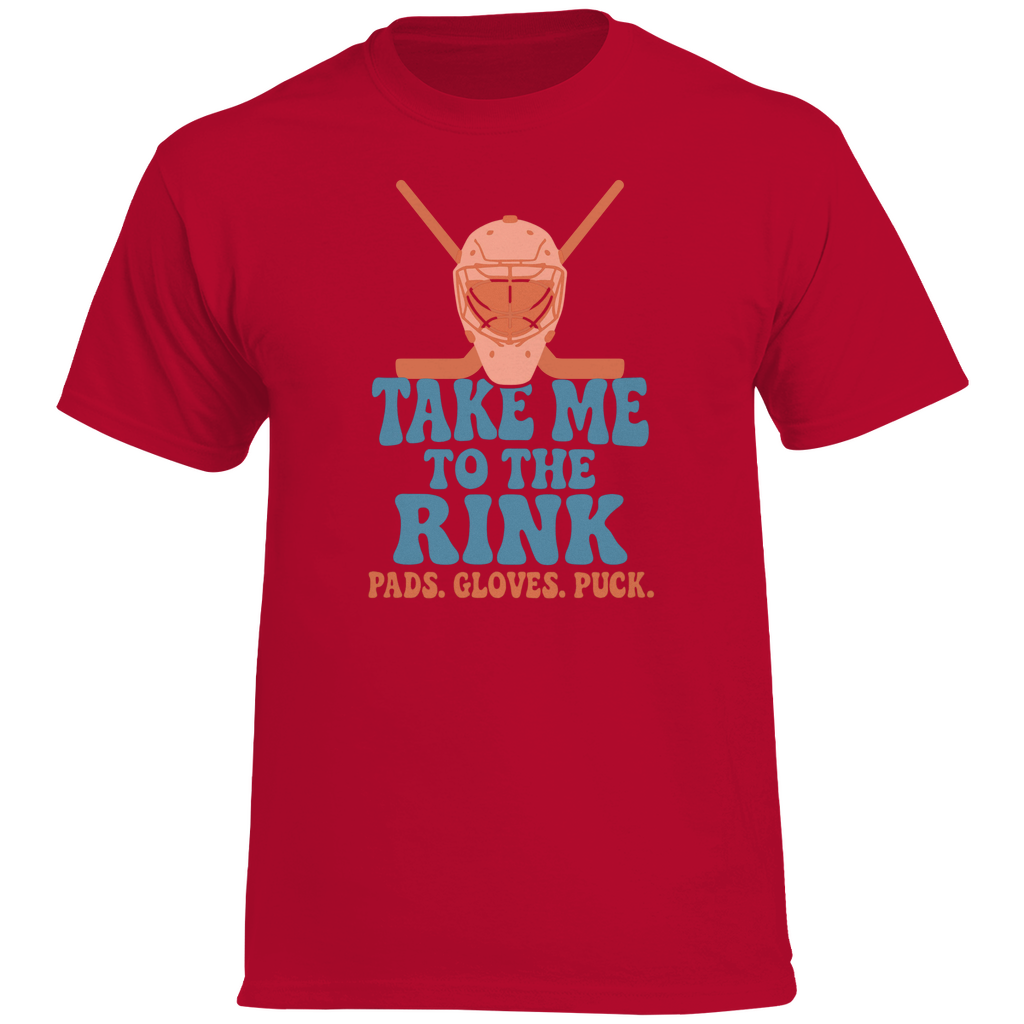 T-Shirt TAKE ME TO THE RINK GOALIE