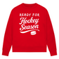 Ladies Sweatshirt READY FOR HOCKEY SEASON
