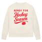 Ladies Sweatshirt READY FOR HOCKEY SEASON