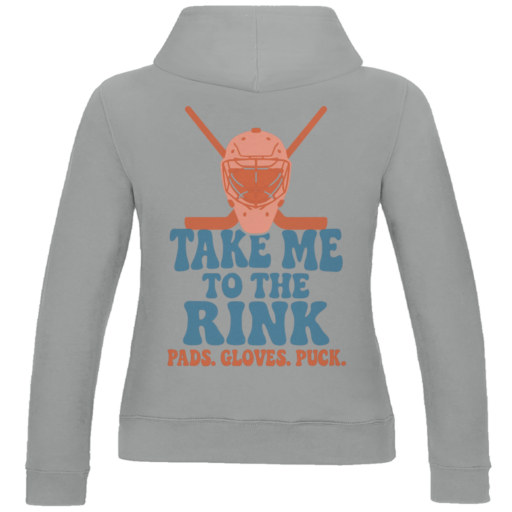 Ladies Hoodie TAKE ME TO THE RINK GOALIE (back)