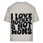 Oversize T-Shirt I LOVE HOCKEY & HOT MOMS (back)