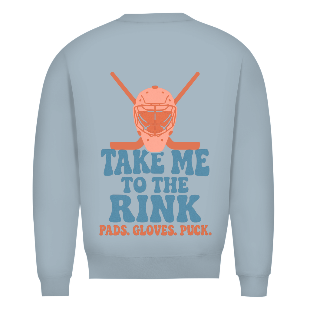 Unisex Sweatshirt TAKE ME TO THE RINK GOALIE (back)