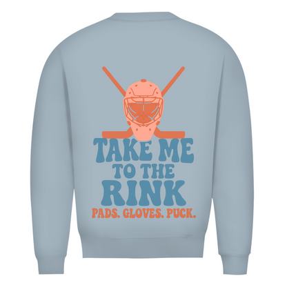 Unisex Sweatshirt TAKE ME TO THE RINK GOALIE (back)