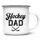 Emaille Tasse HOCKEYDAD