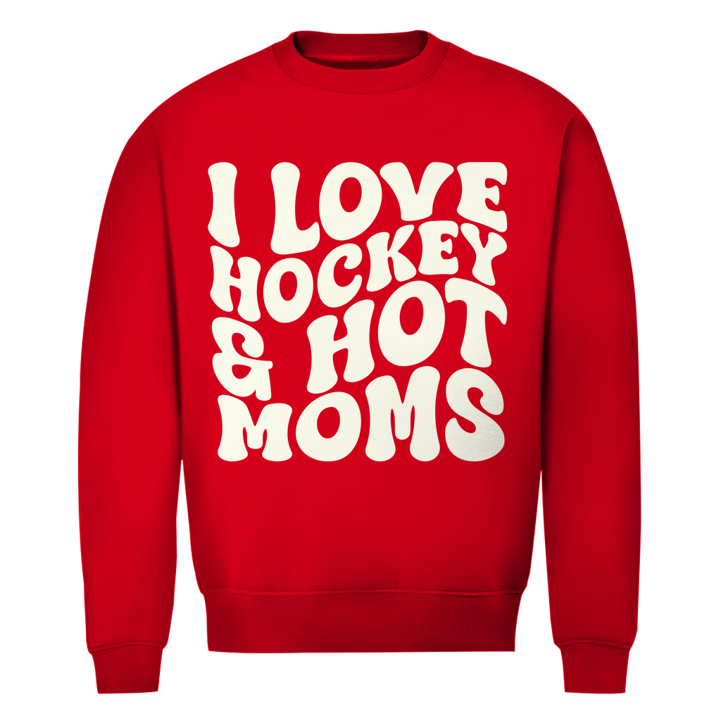 Unisex Sweatshirt  I LOVE HOCKEY & HOT MOMS