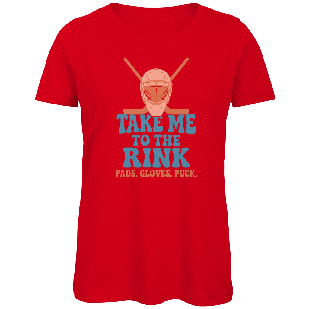Ladies T-Shirt TAKE ME TO THE RINK GOALIE