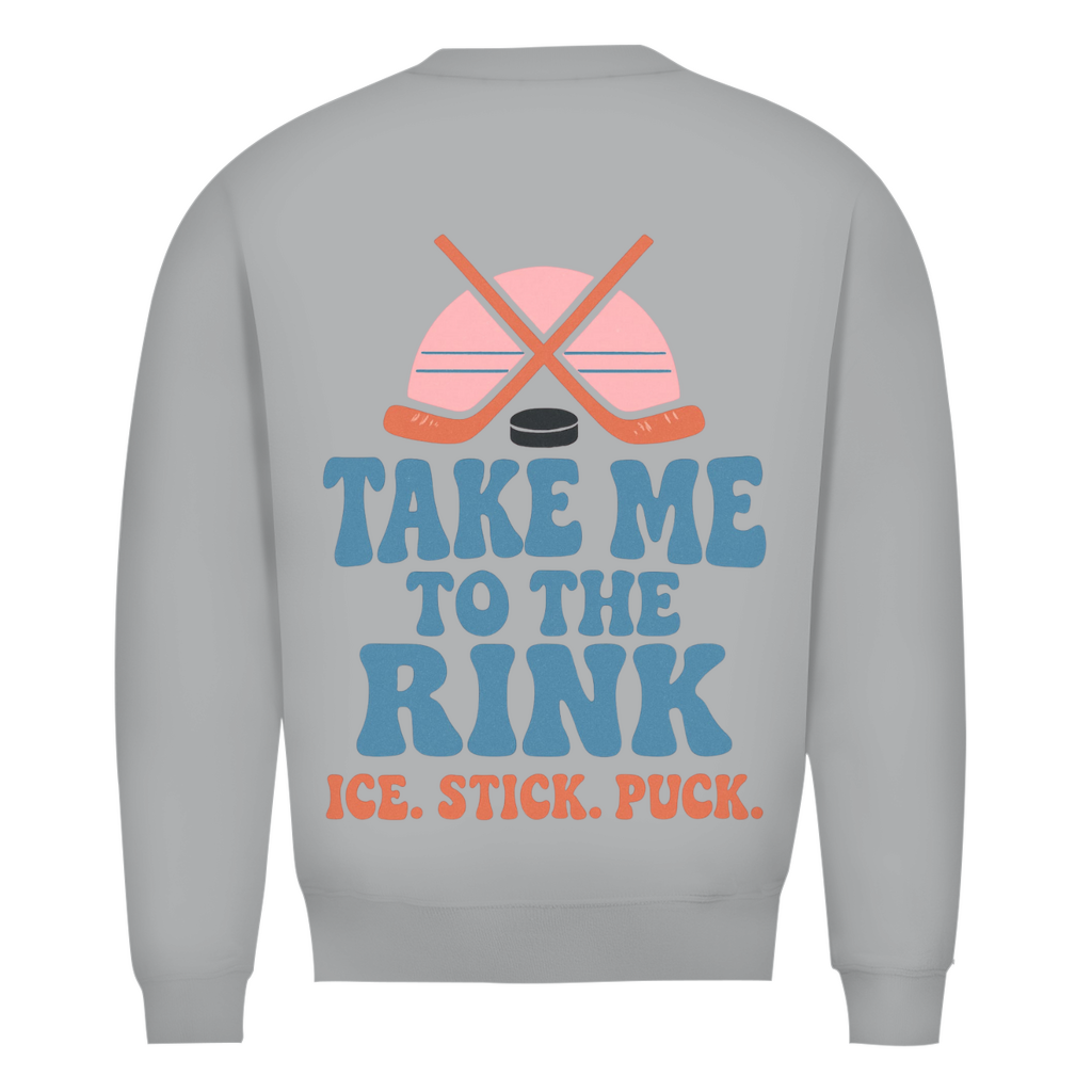 Unisex Sweatshirt TAKE ME TO THE RINK (back)