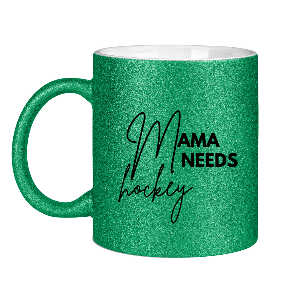 Glitzertasse MAMA NEEDS HOCKEY