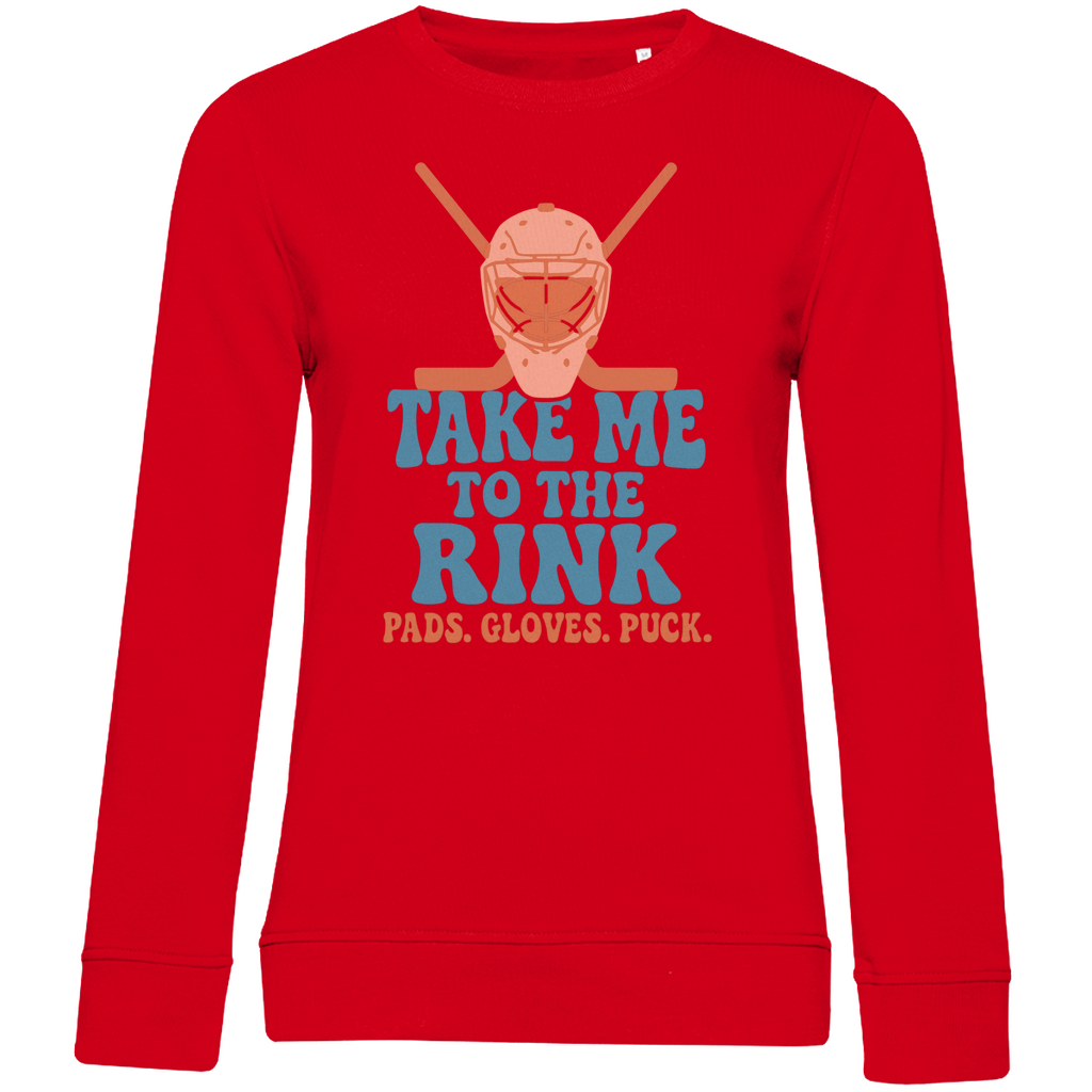 Ladies Sweatshirt TAKE ME TO THE RINK GOALIE